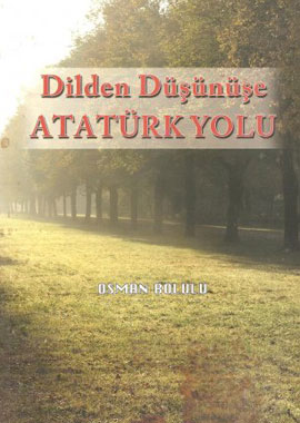 DİLDEN DÜŞÜNÜŞE ATATÜRK YOLU