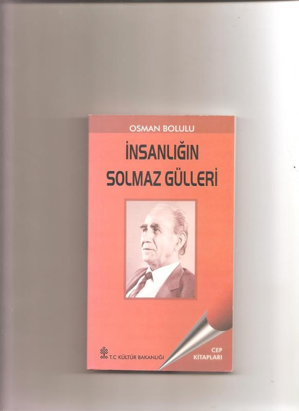 İNSANLIĞIN SOLMAZ GÜLLERİ