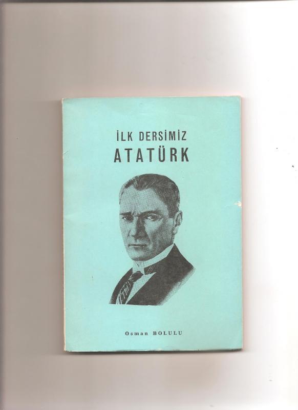 İLK DERSİMİZ ATATÜRK - 1. BASKI