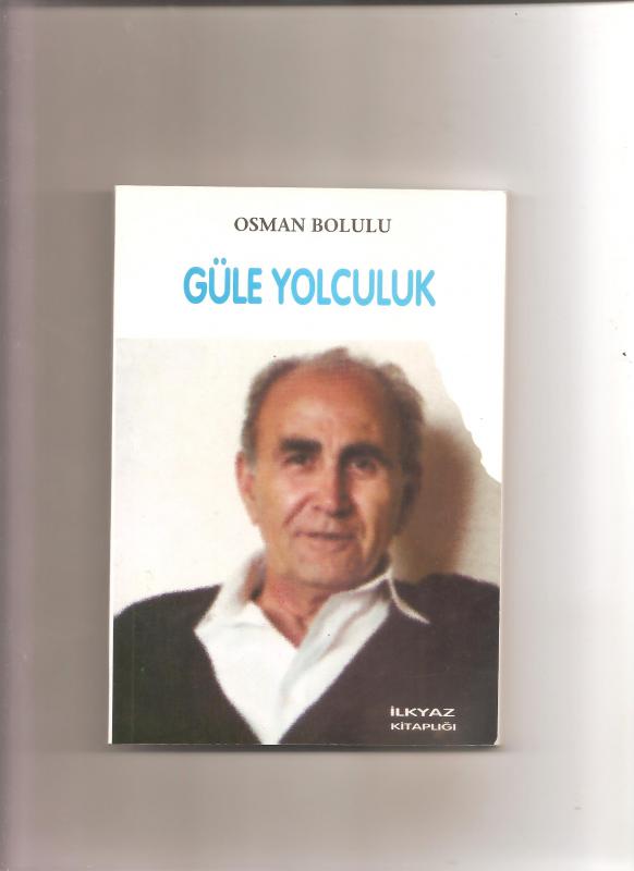 GÜLE YOLCULUK  - 1. ve 2. BASKI