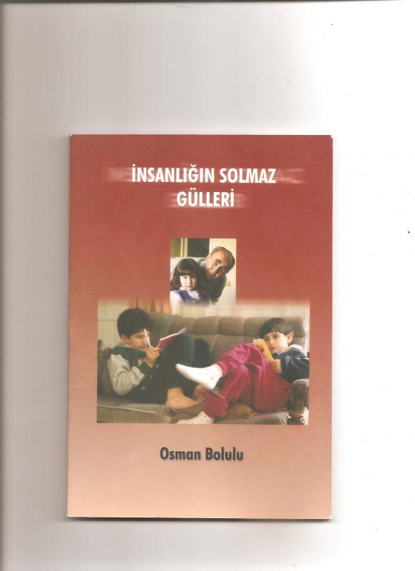 İNSANLIĞIN SOLMAZ GÜLLERİ 1. BASKI