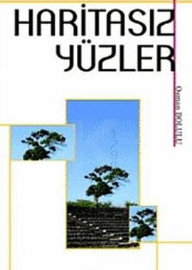 HARİTASIZ YÜZLER