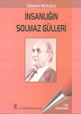 İNSANLIĞIN SOLMAZ GÜLLERİ 1. BASKI - KÜLTÜR BAKANLIĞI